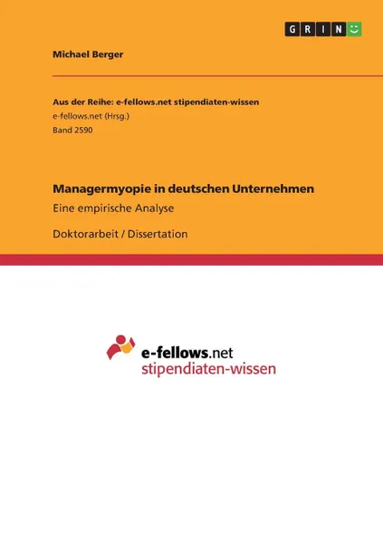 Обложка книги Managermyopie in deutschen Unternehmen, Michael Berger