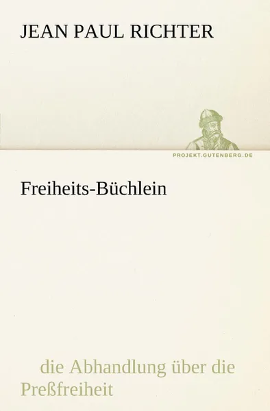 Обложка книги Freiheits-Buchlein, Jean Paul Richter