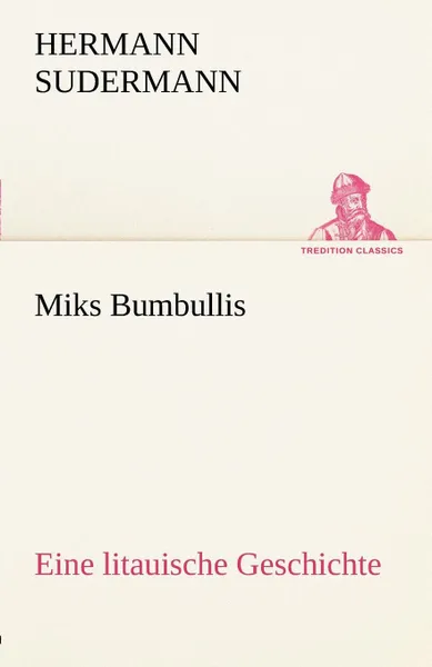 Обложка книги Miks Bumbullis, Hermann Sudermann