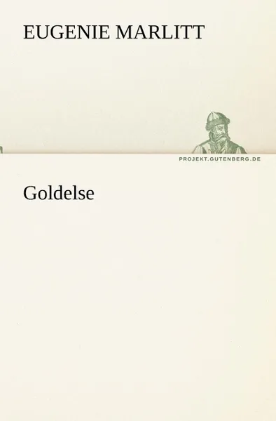 Обложка книги Goldelse, Eugenie Marlitt