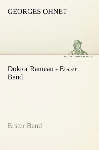 Обложка книги Doktor Rameau - Erster Band, Georges Ohnet