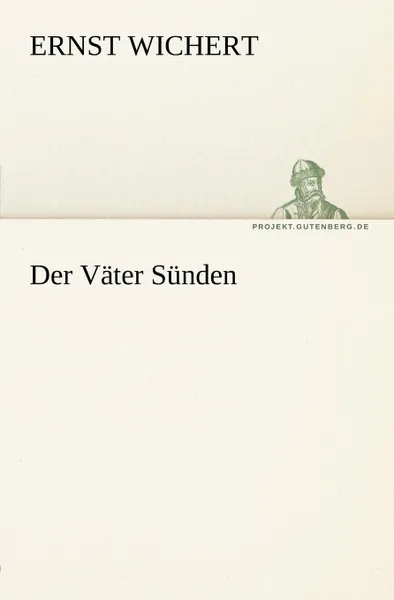 Обложка книги Der Vater Sunden, Ernst Wichert