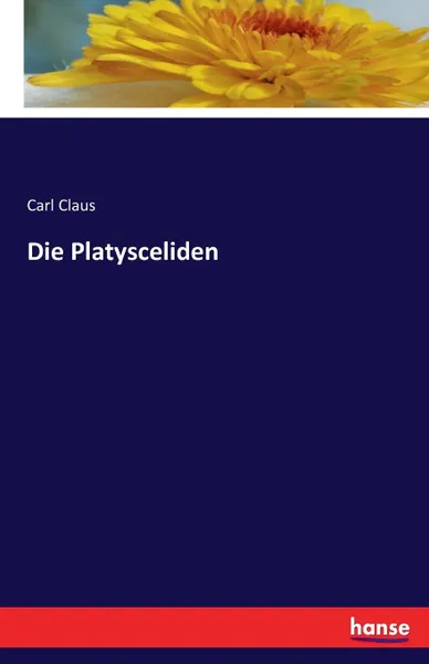 Обложка книги Die Platysceliden, Carl Claus