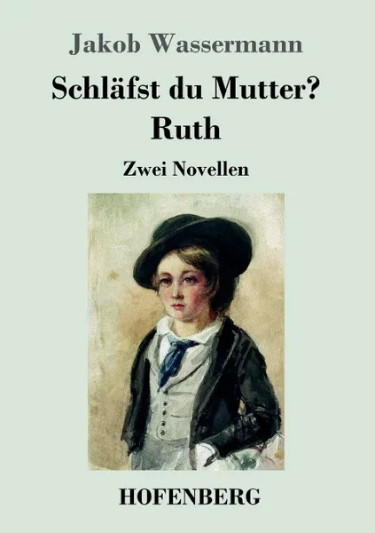 Обложка книги Schlafst du Mutter. / Ruth, Jakob Wassermann