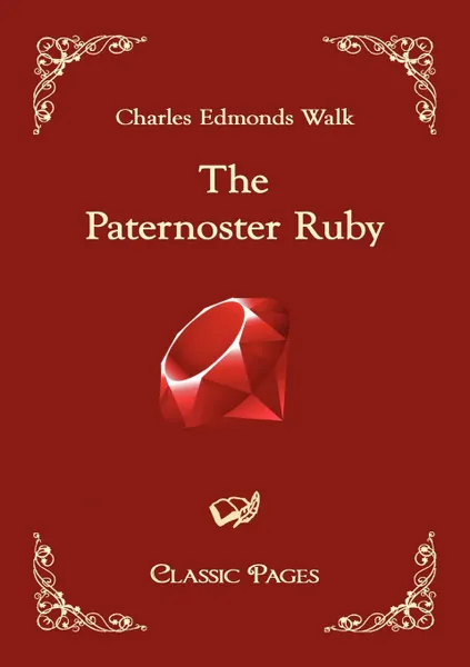 Обложка книги The Paternoster Ruby, Charles Edmonds Walk