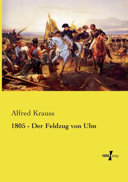 Обложка книги 1805 - Der Feldzug von Ulm, Alfred Krauss