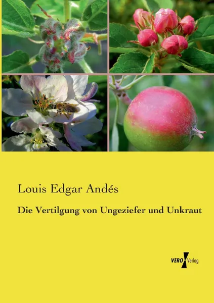 Обложка книги Die Vertilgung von Ungeziefer und Unkraut, Louis Edgar Andés