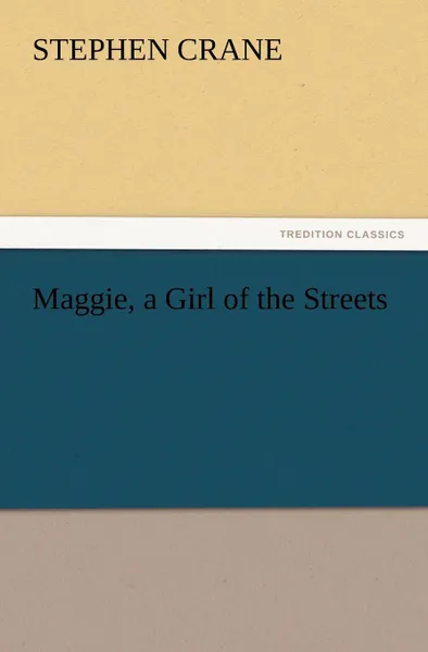 Обложка книги Maggie, a Girl of the Streets, Stephen Crane