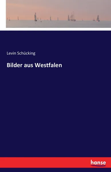 Обложка книги Bilder aus Westfalen, Levin Schücking