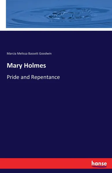 Обложка книги Mary Holmes, Marcia Melissa Bassett Goodwin