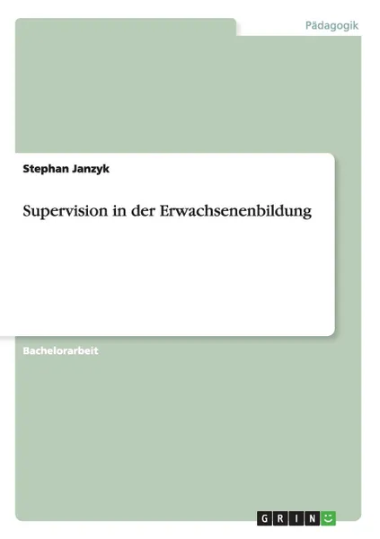 Обложка книги Supervision in der Erwachsenenbildung, Stephan Janzyk
