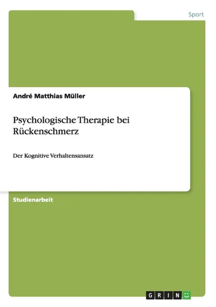 Обложка книги Psychologische Therapie bei Ruckenschmerz, André Matthias Müller