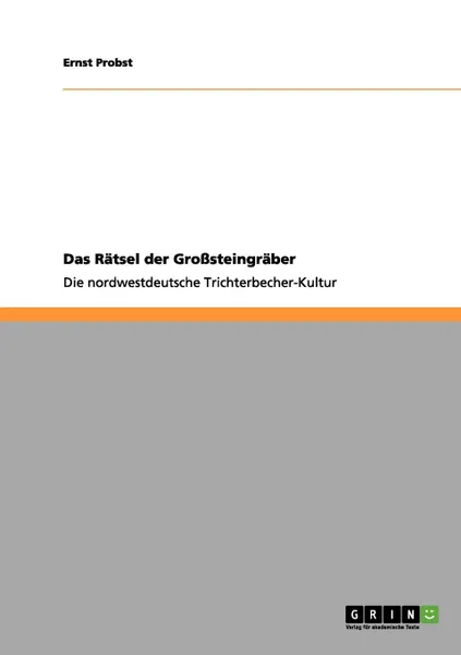 Обложка книги Das Ratsel der Grosssteingraber, Ernst Probst