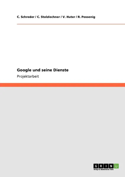 Обложка книги Google und seine Dienste, C. Schreder, C. Stolzlechner, V. Huter