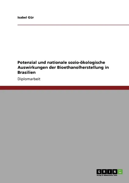 Обложка книги Potenzial und nationale sozio-okologische Auswirkungen der Bioethanolherstellung in Brasilien, Isabel Gür