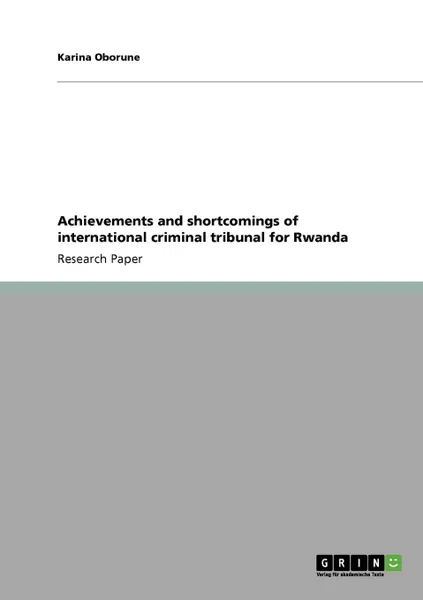 Обложка книги Achievements and shortcomings of international criminal tribunal for Rwanda, Karina Oborune