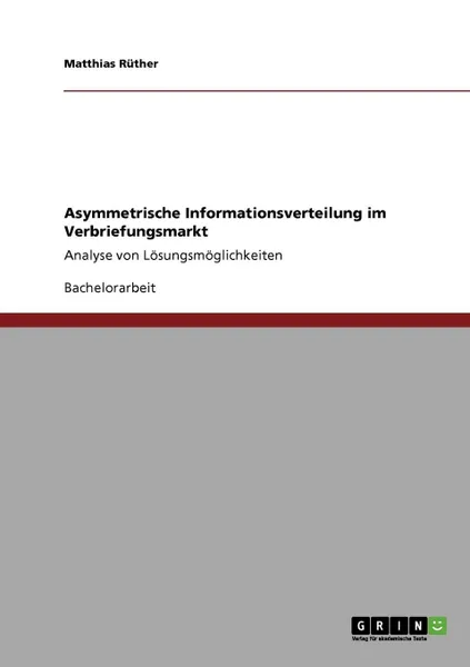 Обложка книги Asymmetrische Informationsverteilung im Verbriefungsmarkt, Matthias Rüther