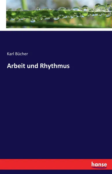 Обложка книги Arbeit und Rhythmus, Karl Bücher