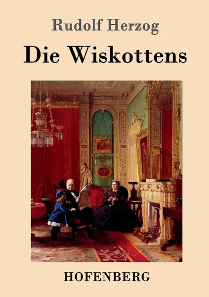 Обложка книги Die Wiskottens, Rudolf Herzog