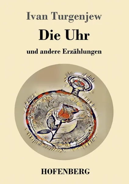 Обложка книги Die Uhr, Ivan Turgenev