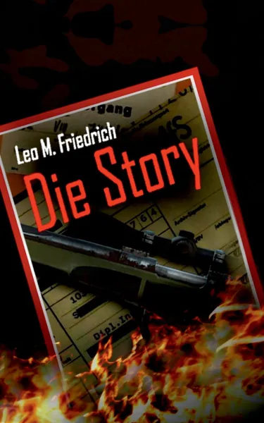 Обложка книги Die Story, Leo M. Friedrich