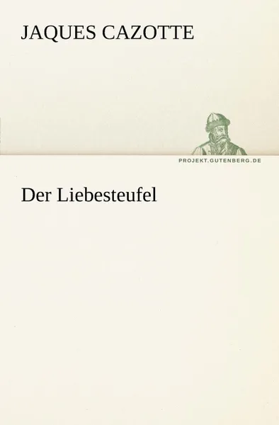 Обложка книги Der Liebesteufel, Jaques Cazotte