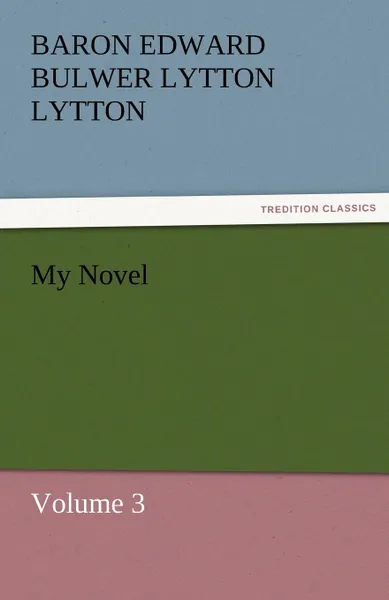 Обложка книги My Novel, Baron Edward Bulwer Lytton Lytton