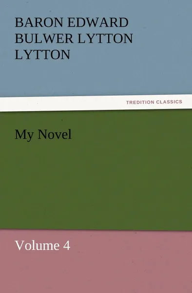 Обложка книги My Novel, Baron Edward Bulwer Lytton Lytton