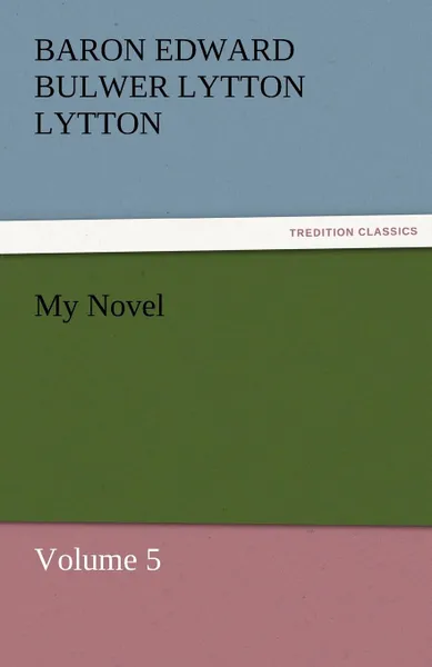 Обложка книги My Novel, Baron Edward Bulwer Lytton Lytton