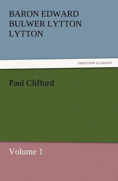 Обложка книги Paul Clifford, Baron Edward Bulwer Lytton Lytton