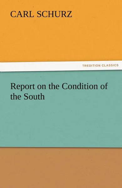 Обложка книги Report on the Condition of the South, Carl Schurz