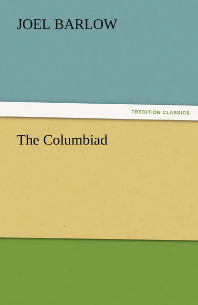 Обложка книги The Columbiad, Joel Barlow