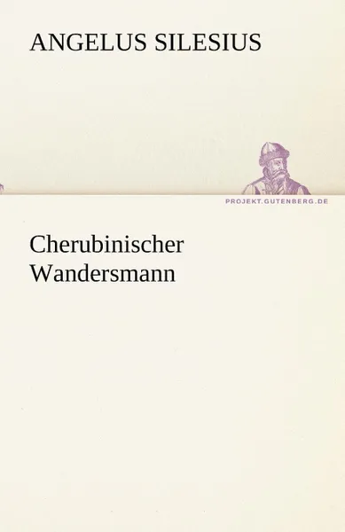 Обложка книги Cherubinischer Wandersmann, Angelus Silesius