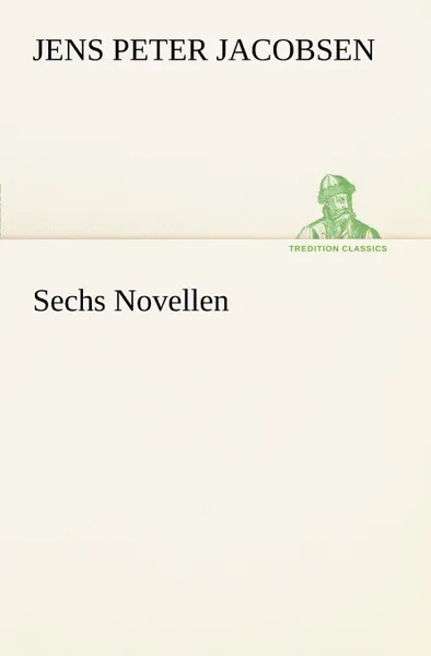 Обложка книги Sechs Novellen, J. P. Jacobsen