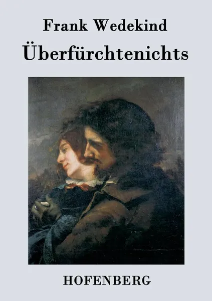 Обложка книги Uberfurchtenichts, Frank Wedekind