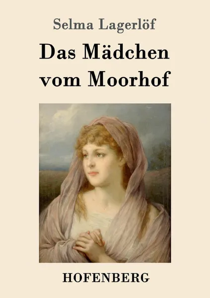 Обложка книги Das Madchen vom Moorhof, Selma Lagerlöf