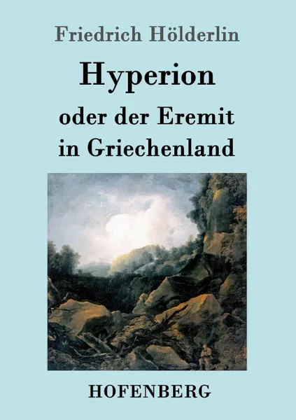 Обложка книги Hyperion oder der Eremit in Griechenland, Friedrich Hölderlin