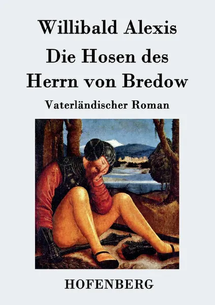 Обложка книги Die Hosen des Herrn von Bredow, Willibald Alexis