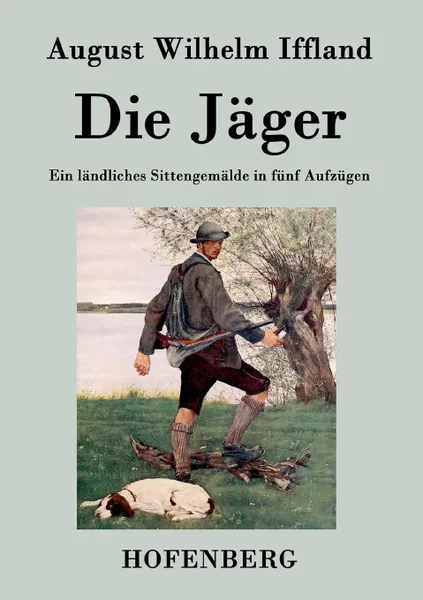 Обложка книги Die Jager, August Wilhelm Iffland