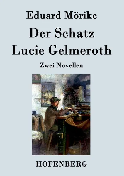 Обложка книги Der Schatz / Lucie Gelmeroth, Eduard Mörike