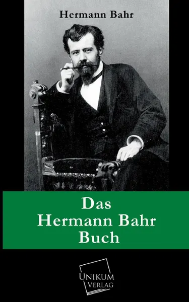 Обложка книги Das Hermann Bahr Buch, Hermann Bahr