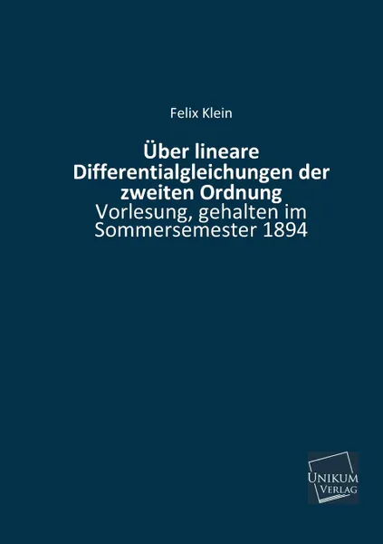 Обложка книги Uber Lineare Differentialgleichungen Der Zweiten Ordnung, Felix Klein