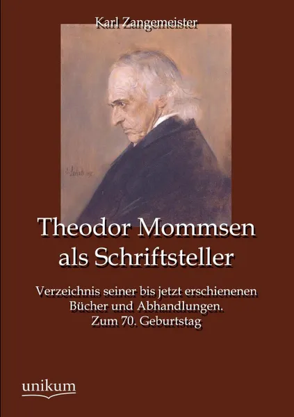 Обложка книги Theodor Mommsen ALS Schriftsteller, Karl Zangemeister