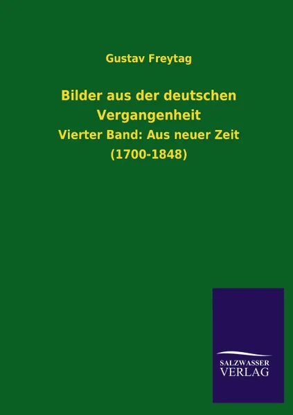 Обложка книги Bilder aus der deutschen Vergangenheit, Gustav Freytag