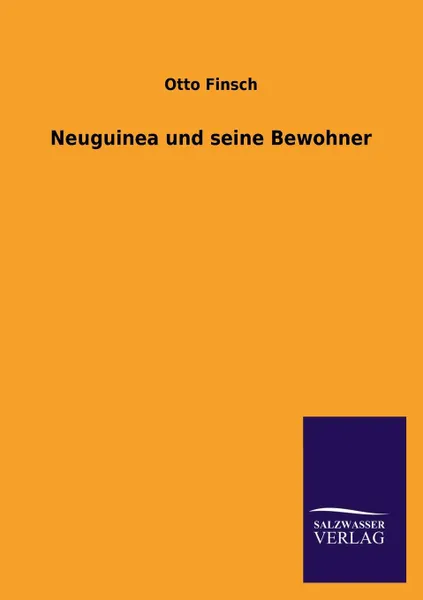 Обложка книги Neuguinea Und Seine Bewohner, Otto Finsch