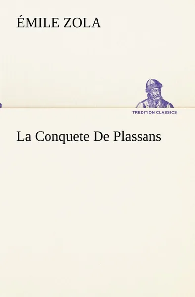 Обложка книги La Conquete De Plassans, Émile Zola