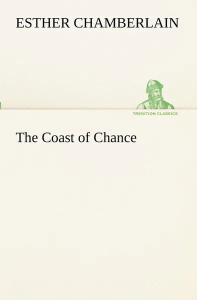 Обложка книги The Coast of Chance, Esther Chamberlain