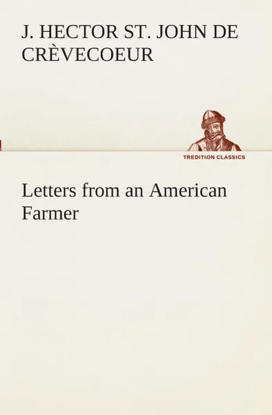 Обложка книги Letters from an American Farmer, J. Hector St. John de Crèvecoeur