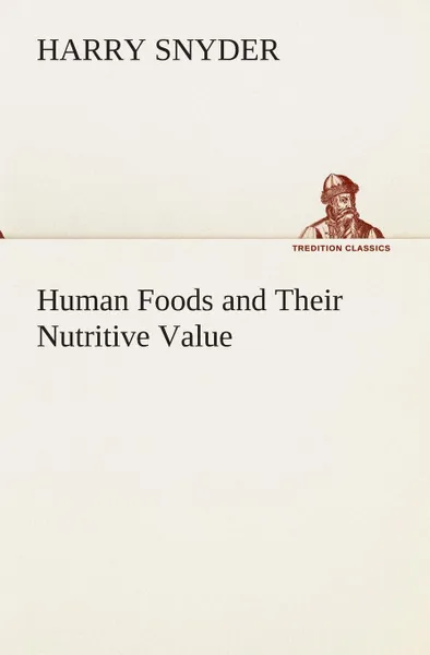 Обложка книги Human Foods and Their Nutritive Value, Harry Snyder