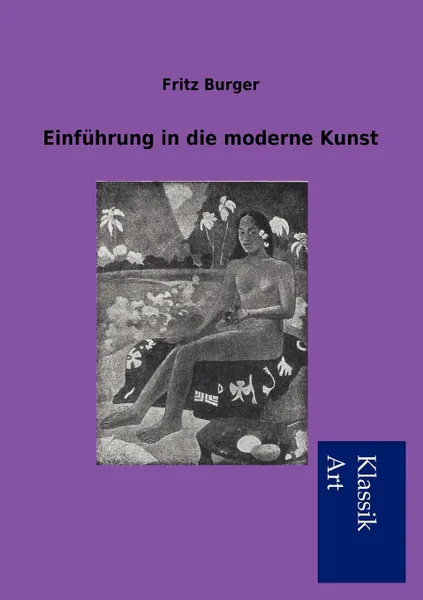 Обложка книги Einfuhrung in die moderne Kunst, Fritz Burger